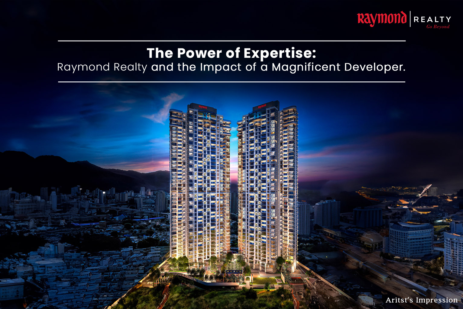  The Power of Expertise: Raymond Realty and The Impact of a Magnificent  Developer